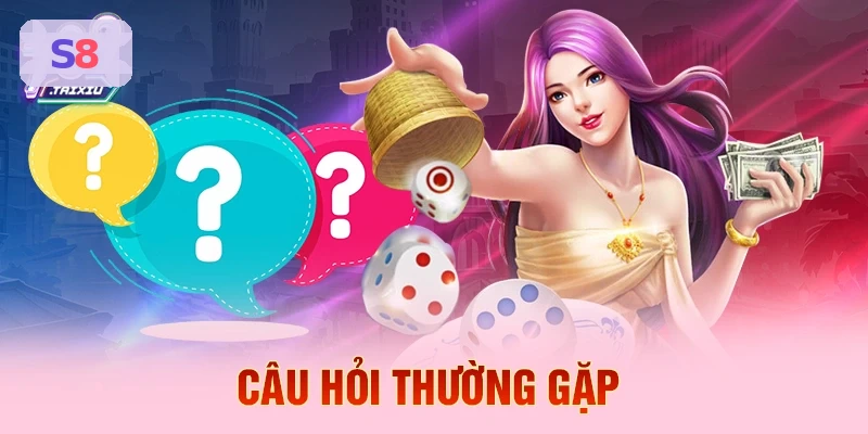 Các câu hỏi thường gặp về tải S8