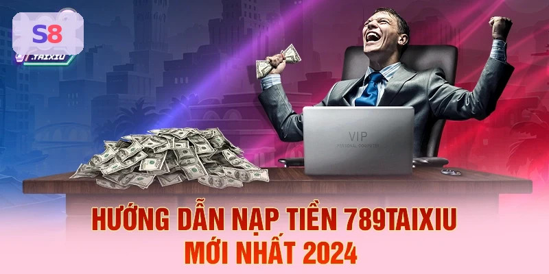 Hướng dẫn nạp tiền S8 mới nhất 2026